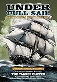 Under Full Sail: Silent Cinema on the High Seas (The Yankee Clipper / Around the Horn / The Square Rigger / Ship Ahoy / Down to the Sea in Ships)