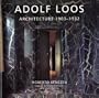Adolf Loos: Architecture 1903-1932