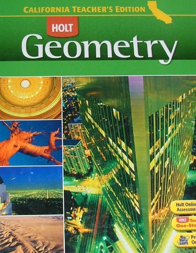 Holt California GEOMETRY; Teacher's Edition