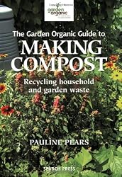 The Garden Organic Guide to Making Compost