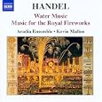 Handel - Music for the Royal Fireworks; Water Music