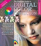 The Complete Guide to Digital Color Correction, Revised Edition (A Lark Photography Book)
