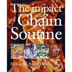 The impact of Chaim Soutine (1893-1943): de Kooning, Pollock, Dubuffet, Bacon