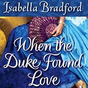When the Duke Found Love | [Isabella Bradford]