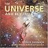 The Universe and Beyond