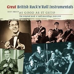 Great British Rock 'N' Roll Instrumentals: Just About As Good As It Gets!