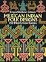 Mexican Indian Folk Designs: 200 Motifs from Textiles (Dover Pictorial Archive)