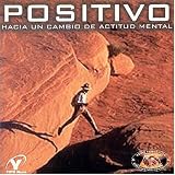 Positivo: Hacia un Cambio de Actitud Men