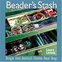 Beader's Stash: Designs from America's Favorite Bead Shops