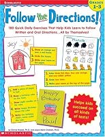 Follow the Directions!  180 Quick Daily Exercises That Help Kids Learn Written and Oral Directions . . . All by Themselves!