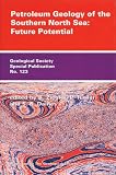 Petroleum Geology of the Southern North Sea: Future Potential (Geological Society Special Publication)