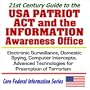 21st Century Guide to the USA Patriot Act and the Information Awareness Office - Electronic Surveillance, Domestic Spying, Computer Intercepts, and ... Terrorism (Core Federal Information Series)