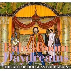Baby-Boom Daydreams: The Art of Douglas Bourgeois