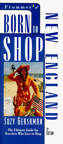 City Travel Guides Discounted  Books : Frommer's Born to Shop Guide to New England (Frommer's Born to Shop)