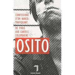 Confessions d'un narco trafiquant : De Paris aux cartels colombiens
