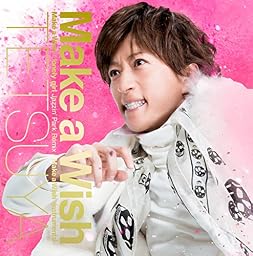Make a Wish (完全数量限定盤)(DVD付)(グッズ:TETSUYA オリジナル スマートフォンケース/カードケース セット付)