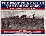 The West Point Atlas of American Wars: 1689-1900 (West Point Atlas of American Wars, 1689-1900 Vol. 1)