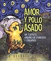 Amor Y Pollo Asado / Love and Roast Chicken: Un Cuente De Estafadores De Enredos Y Enganos/A Trickster Tale From The Andes Mountains (Spanish Edition)