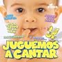 Baby's First Songs in Spanish: Juguemos a Cantar
