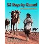 52 Days by Camel: My Sahara Adventure (Adventure Travel Series)