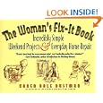 The Woman's Fix-It Book: Incredibly Simple Weekend Projects and Everyday Home Repair by Karen Dale Dustman