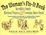 The Woman's Fix-It Book: Incredibly Simple Weekend Projects and Everyday Home Repair