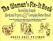 The Woman's Fix-It Book: Incredibly Simple Weekend Projects and Everyday Home Repair by Karen Dale Dustman