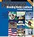 Photoshop Blending Modes Cookbook for Digital Photographers : 49 Easy-to-Follow Recipes to Fix Problem Photos and Create Amazing Effects (Cookbooks (O'Reilly))