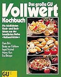 Produkt-Bild: Das gro&szlig;e GU Vollwert-Kochbuch, No.1, Die k&ouml;stlichsten Kochideen und Backideen aus der bew&auml;hrten Reihe 'Vollwertk&uuml;che'