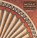 The Complete Mosaic Handbook: Projects, Techniques, Designs