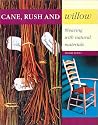 Cane, Rush and Willow: Weaving with Natural Materials