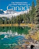 The National Parks and Other Wild Places of Canada (National Parks and Other Wild Places...)