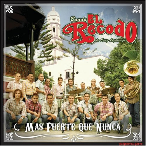 banda el recodo - Mas Fuertes Que Nunca - Zortam Music