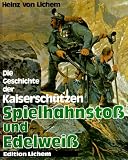 Produkt-Bild: Spielhahnsto&szlig; und Edelweiss. Die Geschichte der Kaisersch&uuml;tzen