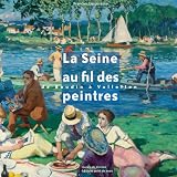 La seine au fil des peintres de boudin a valloton