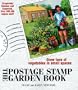 The Postage Stamp Garden Book: Grow Tons of Vegetables in Small Spaces