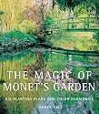 The Magic of Monet's Garden: His Planting Plans and Color Harmonies