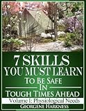 7 Survival Skills You Must Learn to Be Safe in Tough Times Ahead (First 7: Physiological Needs)