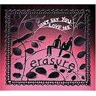 Don't Say You Love Me by  Erasure 