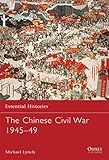 The Chinese Civil War 1945-1949
