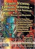 Remote Viewing Training Sessions - Part 7 of 7 - Remote Healing and Diagnosis