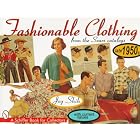 Fashionable Clothing from the Sears Catalogs: Late 1950s (Schiffer Book for Collectors) by Joy Shih