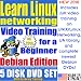 Learn Linux Networking for a Beginner, Debian Edition. Includes Video Training & Two Certification Exams, Training Library, Installation and Printed Quick Reference Card. 5-disk DVD Set, Ed.2010