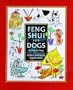 Feng Shui for Dogs: By Dogs, for Dogs