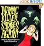 Maniac Killer Strikes Again!: Delirious, Mysterious Stories