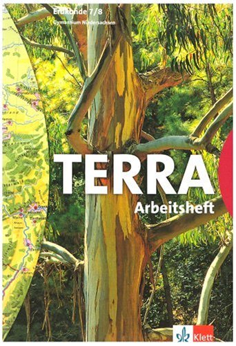 Klett TERRA Erdkunde f&uuml;r Gymnasien in Niedersachsen: TERRA Erdkunde 7/8. Arbeitsheft. Gymnasium. Niedersachsen. Neubearbeitung