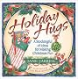 Holiday Hugs: A Stockingful of Ideas for Making Christmas Fun Holiday Hugs: A Stockingful of Ideas for Making Christmas Fun