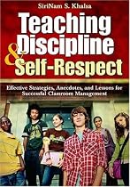 Teaching Discipline & Self-Respect: Effective Strategies, Anecdotes, and Lessons for Successful Classroom Management