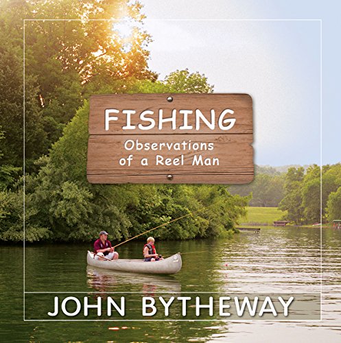 Fishing: Observations of a Reel Man