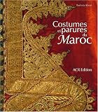 Revue A.C.R. Edition  / Costumes et parures du Maroc